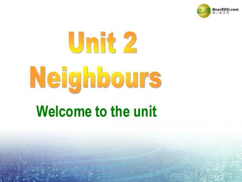 牛津译林初中英语七下Unit2 Neighbours Welcome to the unit课件