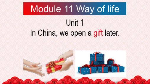 外研版英语八年级上册Module11Unit1InChina,weopenagiftlater课件