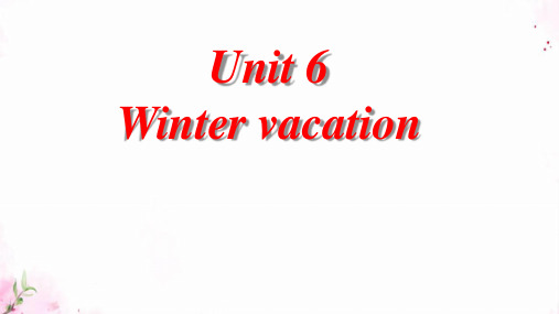 人教版新起点第六年级上册 Unit 6  Winter vacation 课件  (共16张PPT)