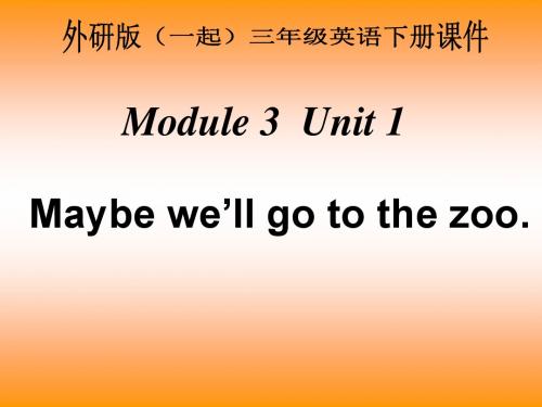 【最新审定版--获奖课件】外研版一起小学英语三下《Module 3Unit 1 We'll go to the zoo.》PPT课件 (3)