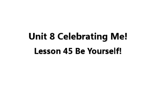 2021—2022学年冀教版八年级英语上册--Lesson 45 Be Yourself!