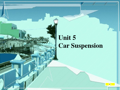 Unit 05 Car Suspension 汽车专业英语教学课件