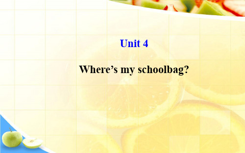 (新版)人教新目标版七年级英语上册《 Unit 4 Where’s my schoolbag？ 》PPT课件