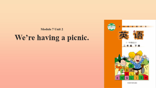 二年级英语下册 Module 7 Unit 2 We’re having a picnic课件3 外