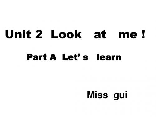 PEP三年级上Unit2-Look-at-me课件