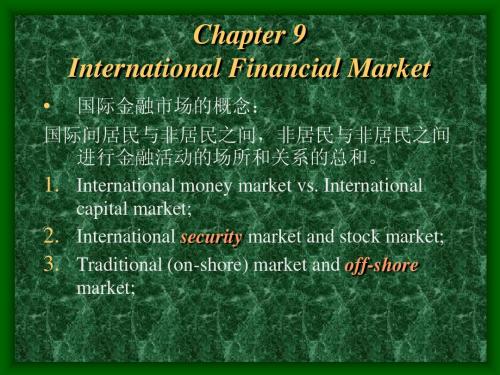 Chapter 9 International Financial Market(国际金融国家级课程上海金融学院)