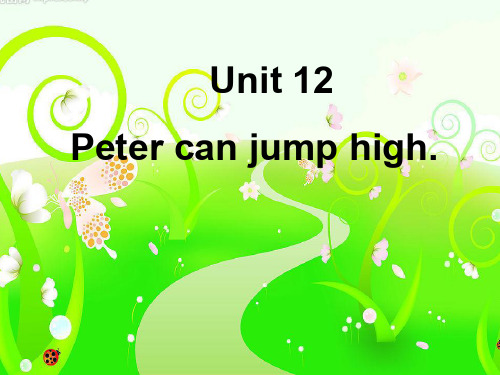 湘少版三年级起点四年级上册英语《 Unit 12 Peter can jump hig》(一等奖课件) (3)