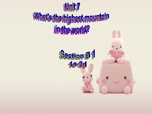 公开课获奖《Unit 7 What’s the highest mountain 课件  (2)