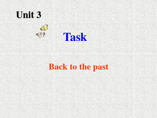 中学高中英语unit3backtothepasttask课件1