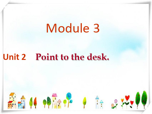 外研三年级起点三年级上册《Module 3Unit 2 Point to desk.》PPT课件 (