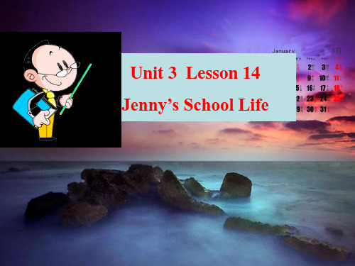 Lesson14Jenny'sSchoolLife课件冀教版英语七年级下册