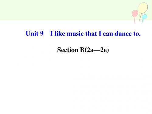 2014年秋新目标英语九年级课件：Unit 9 I like music that I can dance to Section B(2a—2e)