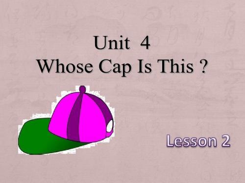 Unit 4 Whose Cap Is This Lesson 2 课件1-优质公开课-重大三起4下精品