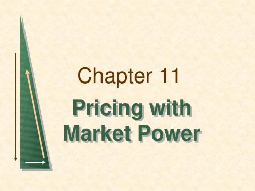 chapter_11Pricing with Market Power(微观经济学-华侨大学,Jeff Caldwell)