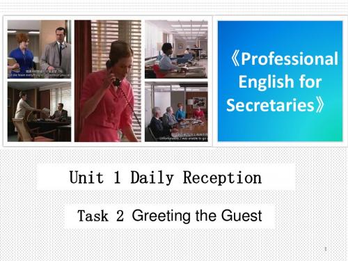 《Professional English for Secretaries》Unit 1 Daily ReceptionTask 2 Greeting the Guest