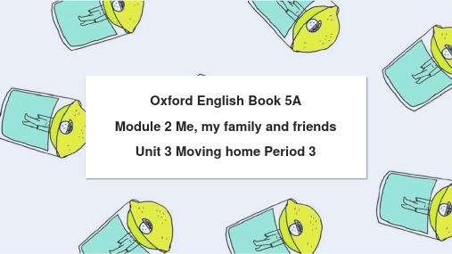 小学英语牛津上海版五年级上册《Unit 3 Moving home Period 3》课件