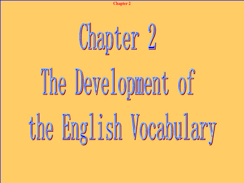 Chapter 2(1) the Development of English Vocabulary.ppt