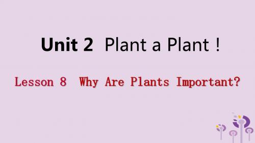 2019年春八年级英语下册Unit2PlantaPlantLesson8WhyArePlantsImportant课件(新版)冀教版