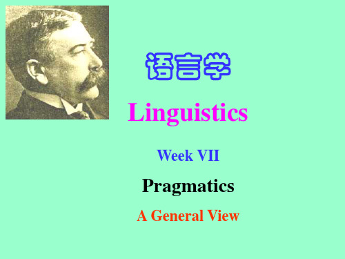 大三语言学基础Week-VII：Pragmatics-(A-General-View)