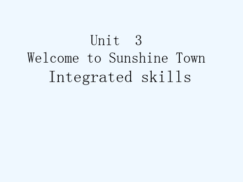 2020牛津译林版七年级下册Unit 3《Welcome to Sunshine Town》(Integrated skills)课件