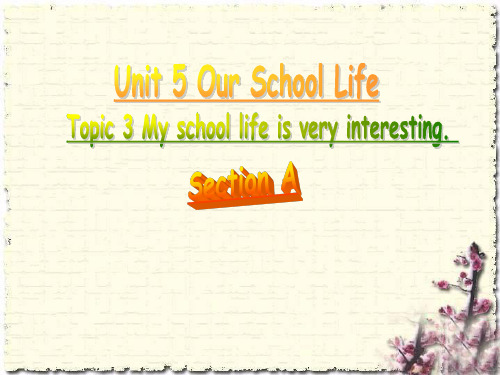 仁爱版七年级英语下册课件Unit 5 Our School Life Topic 3 (共65张PPT)