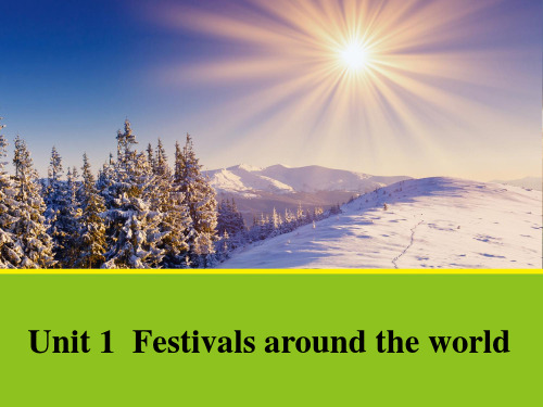 高中英语Unit 1 Festivals around the world reading课件