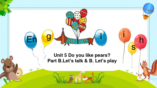 Unit5Doyoulikepears_PartBLet'stalkBLet'splay(课件)人教