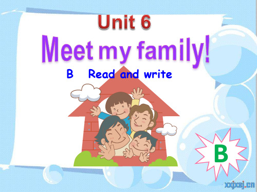 新版PEP人教版小学英语四年级上册Unit_6_Meet_my_family__B_read_and_write课件