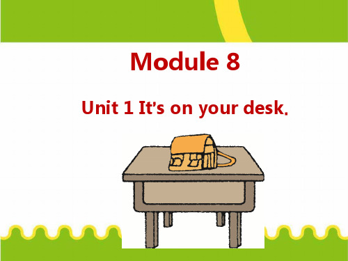 外研社三起三年级下册-Module8-Unit 1 It's on your desk.