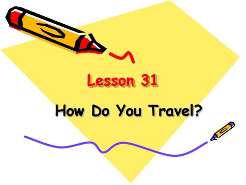 冀教版八年级上册Unit6Lesson_31How_Do_You_Travel