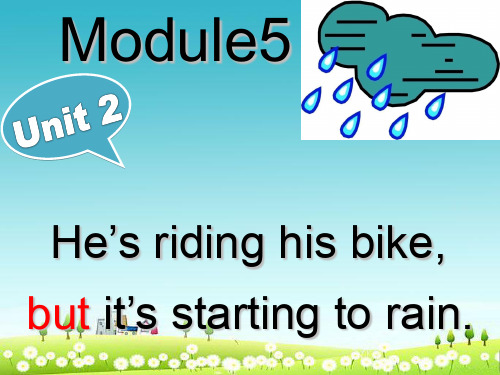 外研版六年级下册英语He's-riding-his-bike-but-it's-starting-to-rain