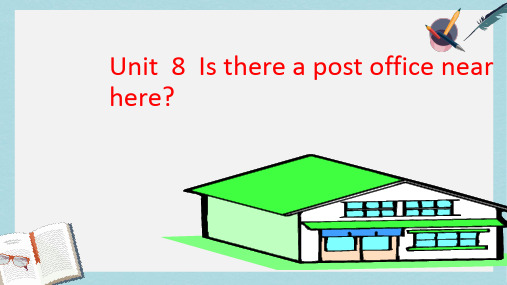 七年级英语下册人教版go_for_it_unit_8_is_there_a_post_office_near_here