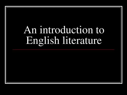 An introduction to English literature英国文学简介