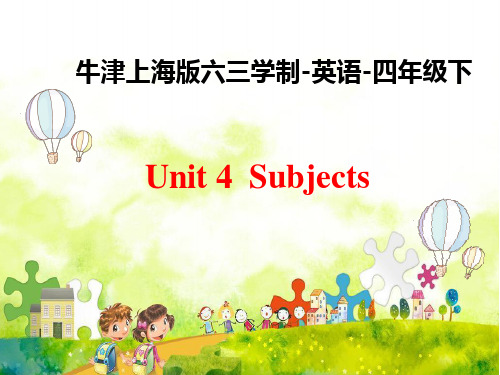 沪教牛津版四年级英语下册Unit 4  Subjects课件