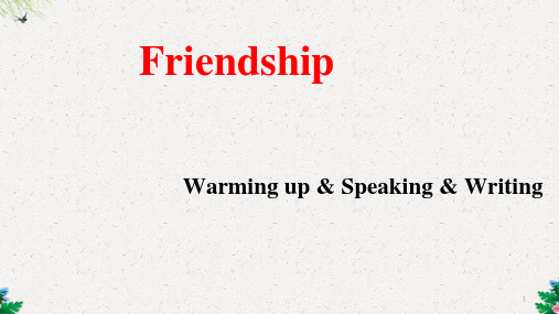 人教版高中英语Book1 Unit 1 Friendship warming up, speaking and writing