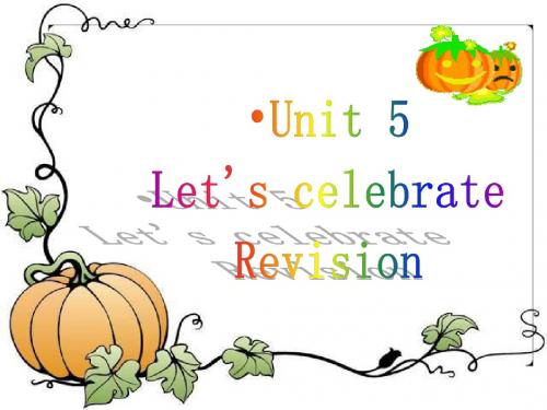 江苏省盐城市景山中学七年级英语上册《Unit 5 Let’s celebrate Revision》课件 (新版)牛津版