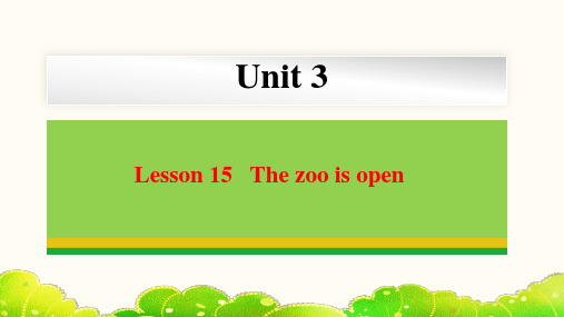 Unit 3 Lesson 15 The zoo is open  课件 冀教版英语八年级下册