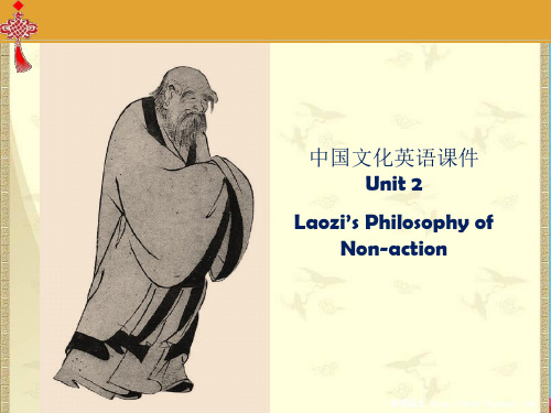 中国文化英语课件Unit2Laozi’sPhilosophyofNon-action