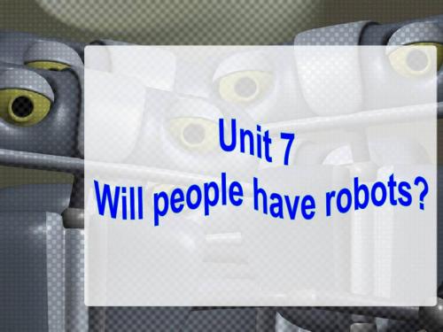 unit7 Will people have robots Section A