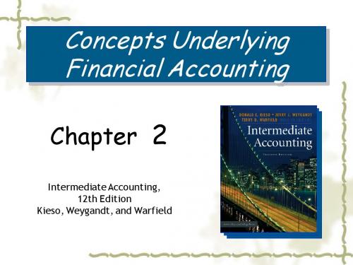 2012中级财务会计第二章英文版课件FA02Conceptual Framework Underlying Financial Accounting