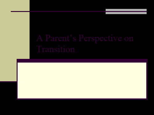 A Parent’s Perspective on Transition父母的角度对转型共34页