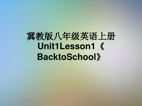 冀教版八年级英语上册Unit1Lesson1《BacktoSchool》