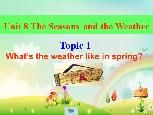 《Topic 1 What’s the weather like in spring》课件