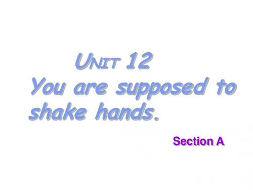 人教新目标版英语九《Unit 12 You’re supposed to shae hands》ppt课件(一)