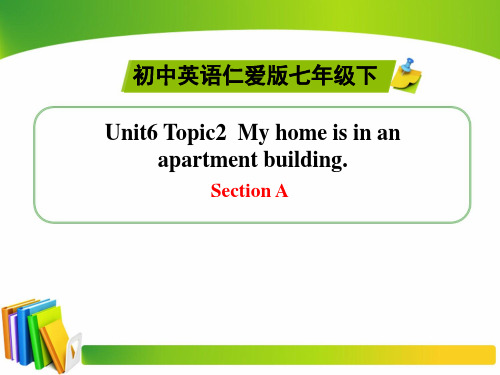 仁爱版英语七下Unit6_Topic2_SectionA_精品课件