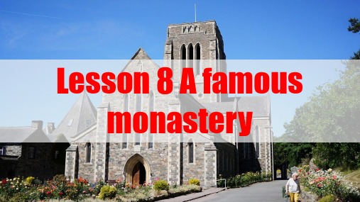 新概念英语第三册 精品课件-Lesson 8 a famous monastery共70页可编辑