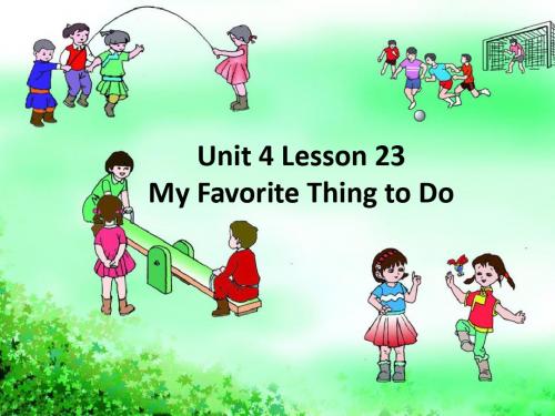 (一起)冀教版四年级英语上册课件Unit 4 Lesson 23 My Favorite Thing to Do-1