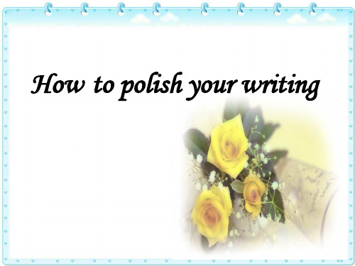 广东省珠海市第二中学高一英语下学期写作复习课件：Howtopolishyourwriting(共33张PPT)