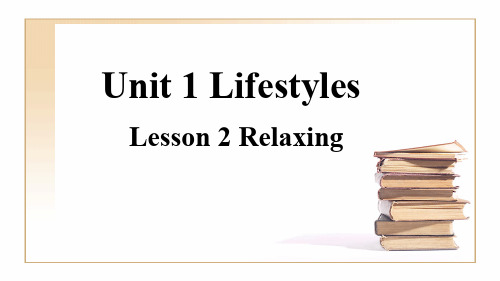 [北师大版必修一课件]Unit 1 Lifestyles Lesson 2 Relaxing