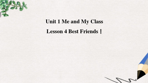 八年级英语上册Unit1MeandMyClassLesson4BestFriends预习课件新版冀教版